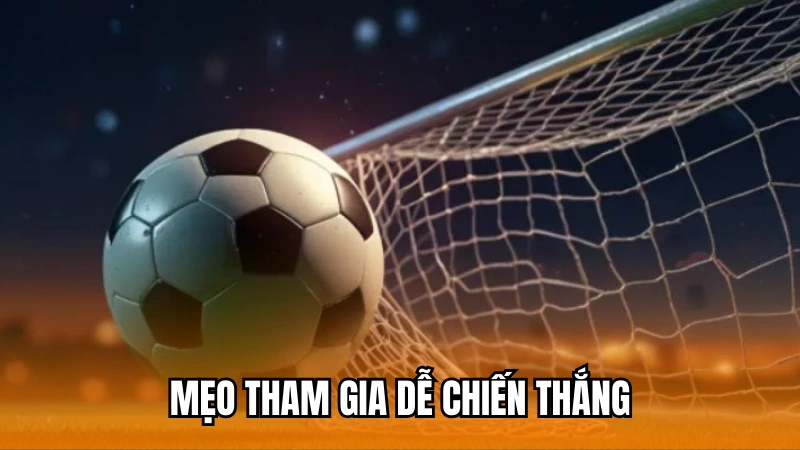 Mẹo cá cược bóng đá dễ chiến thắng cho người mới