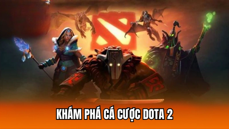 Kinh nghiệm chọn kèo chuẩn khi tham gia cá cược DOTA 2