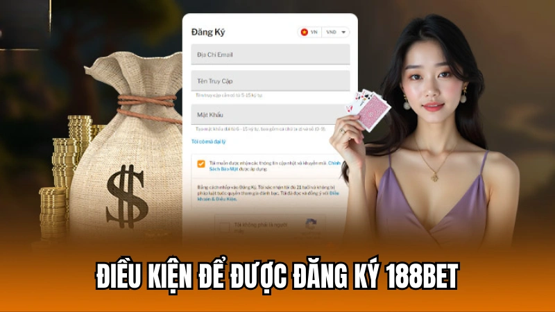 Điều kiện để người mới có thể đăng ký 188Bet