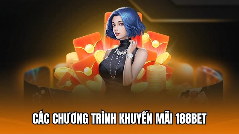 Các chương trình khuyến mãi 188Bet hiện có