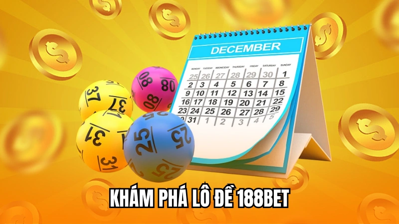 Khám phá sảnh chơi lô đề online tại 188Bet