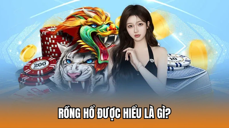 Khám phá về game bài casino rồng hổ